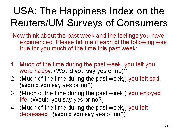 USA: The Happiness Index on the Reuters/UM Surveys of Consumers “Now think about the