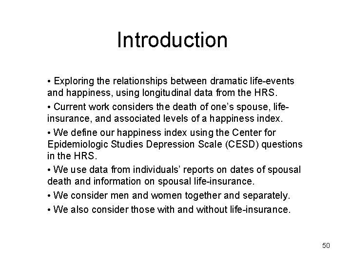 Introduction • Exploring the relationships between dramatic life-events and happiness, using longitudinal data from