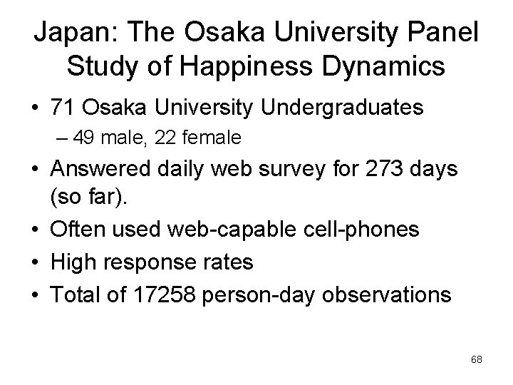 Japan: The Osaka University Panel Study of Happiness Dynamics • 71 Osaka University Undergraduates