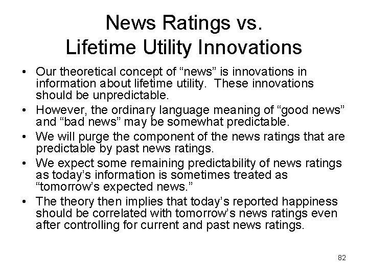 News Ratings vs. Lifetime Utility Innovations • Our theoretical concept of “news” is innovations