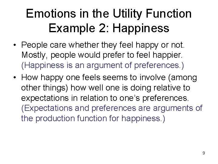 Emotions in the Utility Function Example 2: Happiness • People care whether they feel