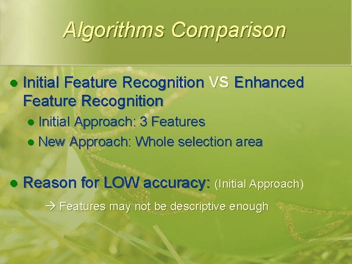 Algorithms Comparison l Initial Feature Recognition VS Enhanced Feature Recognition l Initial Approach: 3