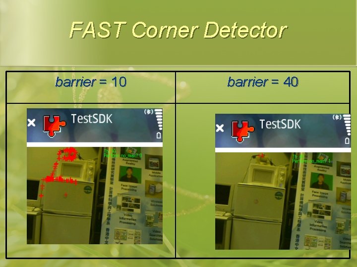 FAST Corner Detector barrier = 10 barrier = 40 