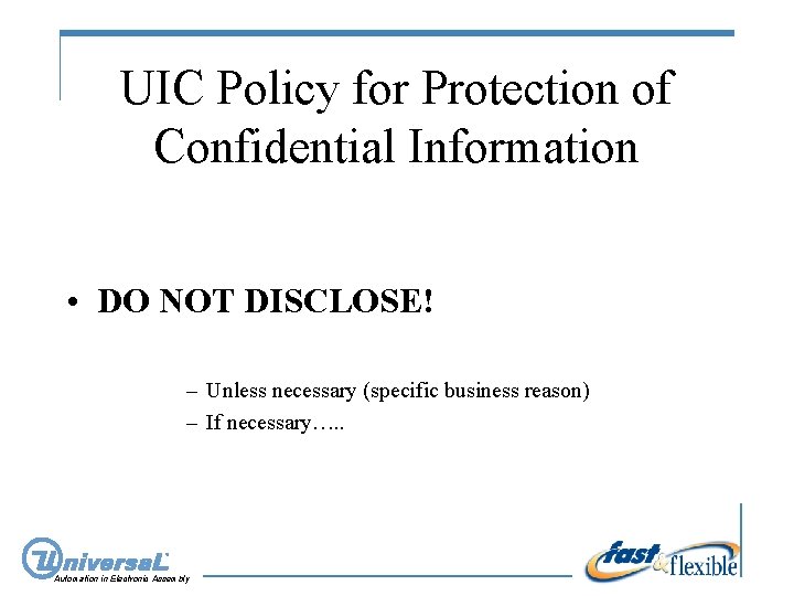 UIC Policy for Protection of Confidential Information • DO NOT DISCLOSE! – Unless necessary