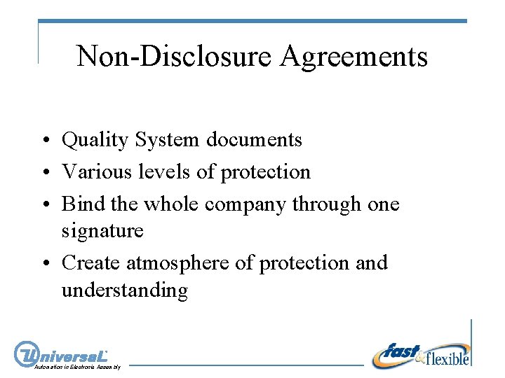 Non-Disclosure Agreements • Quality System documents • Various levels of protection • Bind the