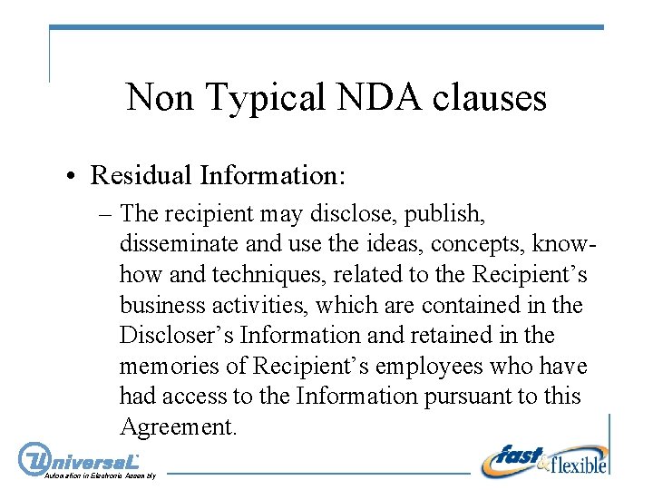 Non Typical NDA clauses • Residual Information: – The recipient may disclose, publish, disseminate