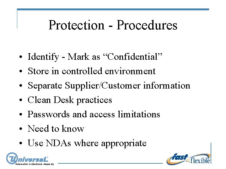 Protection - Procedures • • Identify - Mark as “Confidential” Store in controlled environment