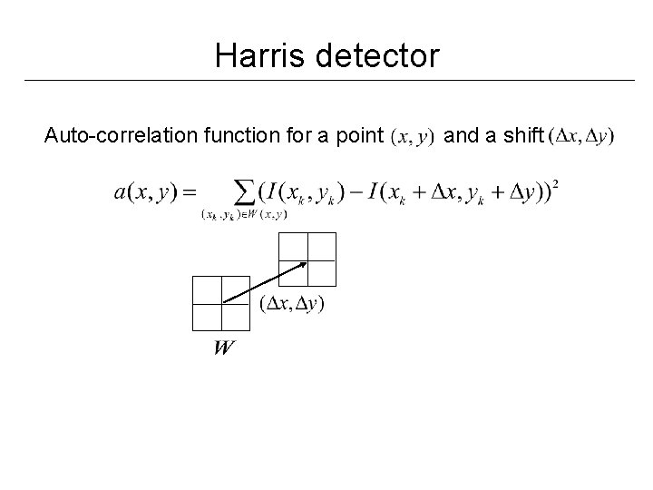 Harris detector Auto-correlation function for a point and a shift 