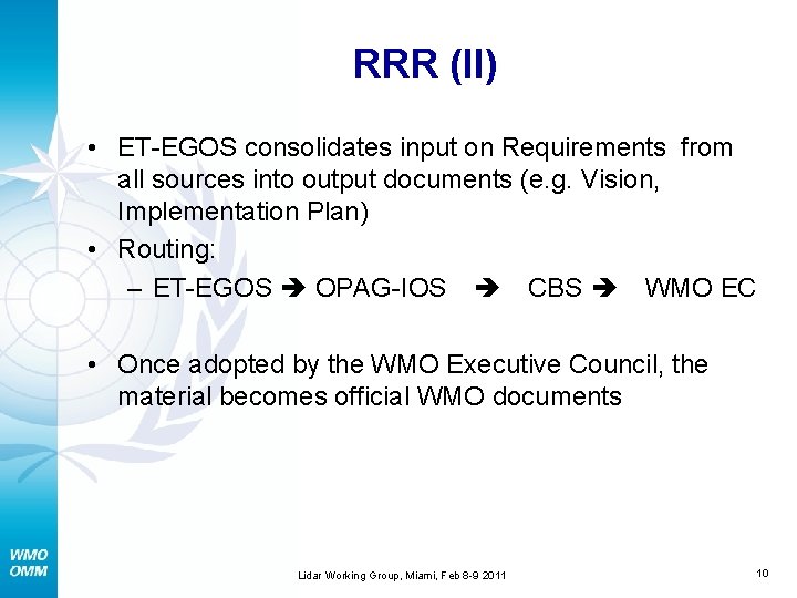 RRR (II) • ET-EGOS consolidates input on Requirements from all sources into output documents