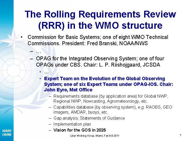 The Rolling Requirements Review (RRR) in the WMO structure • Commission for Basic Systems;