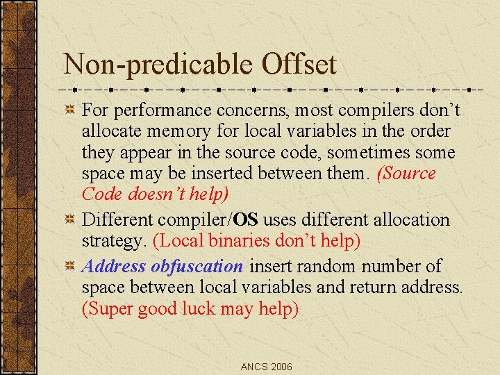 Non-predicable Offset For performance concerns, most compilers don’t allocate memory for local variables in