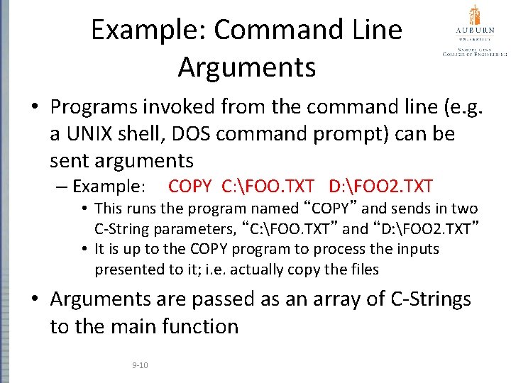 Example: Command Line Arguments • Programs invoked from the command line (e. g. a