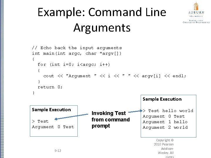 Example: Command Line Arguments // Echo back the input arguments int main(int argc, char