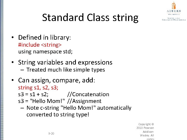 Standard Class string • Defined in library: #include <string> using namespace std; • String