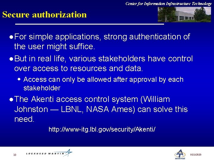Center for Information Infrastructure Technology Secure authorization l For simple applications, strong authentication of