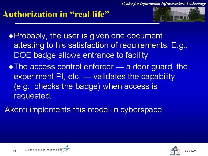 Center for Information Infrastructure Technology Authorization in “real life” l Probably, the user is