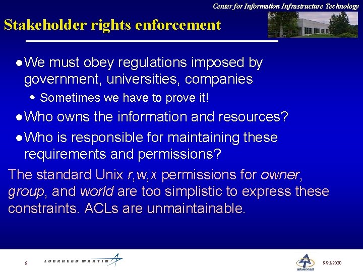 Center for Information Infrastructure Technology Stakeholder rights enforcement l We must obey regulations imposed