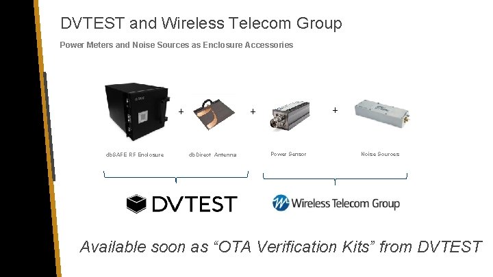 DVTEST and Wireless Telecom Group Power Meters and Noise Sources as Enclosure Accessories +