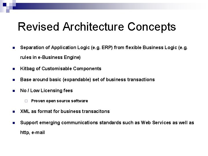 Revised Architecture Concepts n Separation of Application Logic (e. g. ERP) from flexible Business