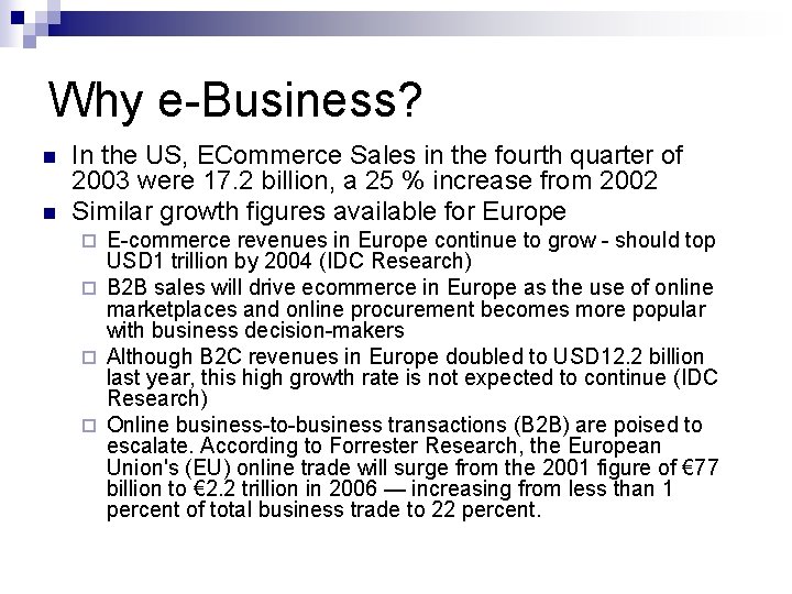 Why e-Business? n n In the US, ECommerce Sales in the fourth quarter of