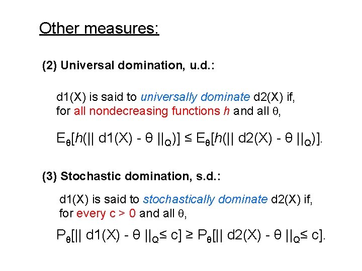 Other measures: (2) Universal domination, u. d. : d 1(X) is said to universally