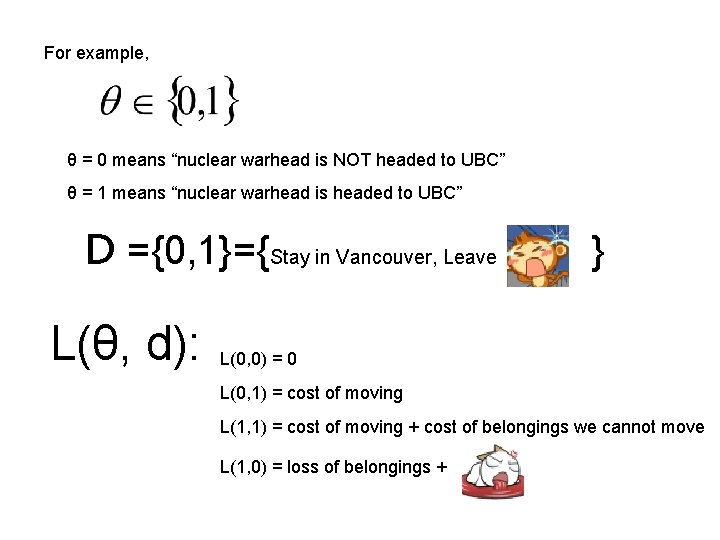 For example, θ = 0 means “nuclear warhead is NOT headed to UBC” θ