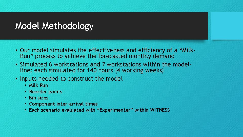 Model Methodology • Our model simulates the effectiveness and efficiency of a “Milk. Run”