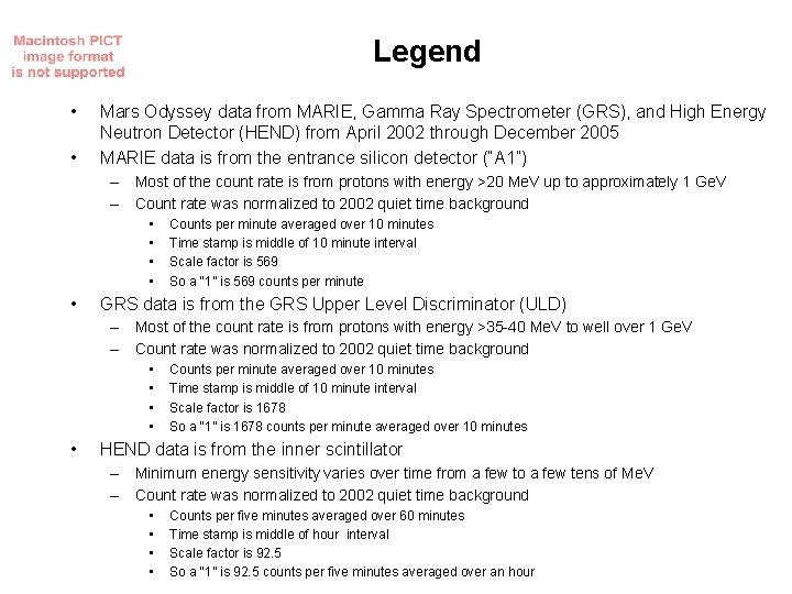 Legend • • Mars Odyssey data from MARIE, Gamma Ray Spectrometer (GRS), and High