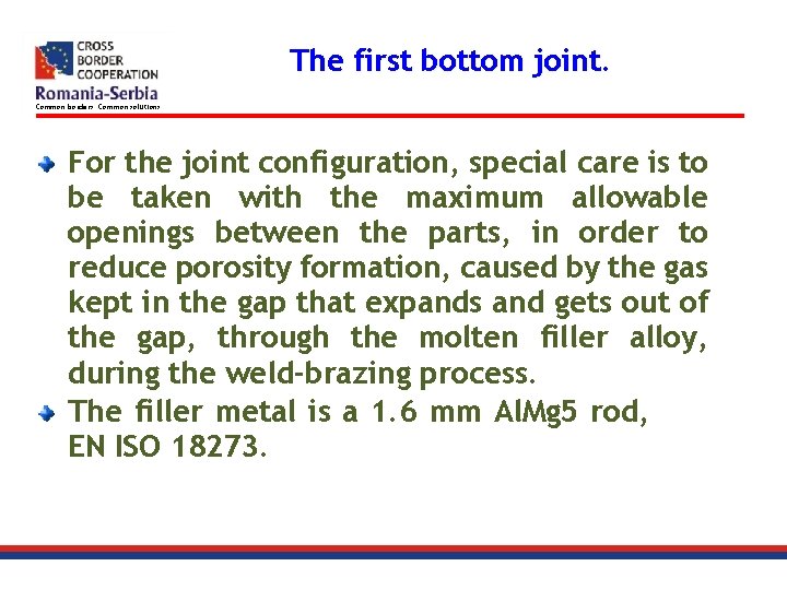 The first bottom joint. Common borders. Common solutions. For the joint configuration, special care