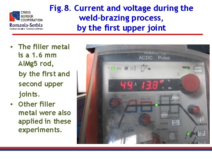 Common borders. Common solutions. Fig. 8. Current and voltage during the weld-brazing process, by