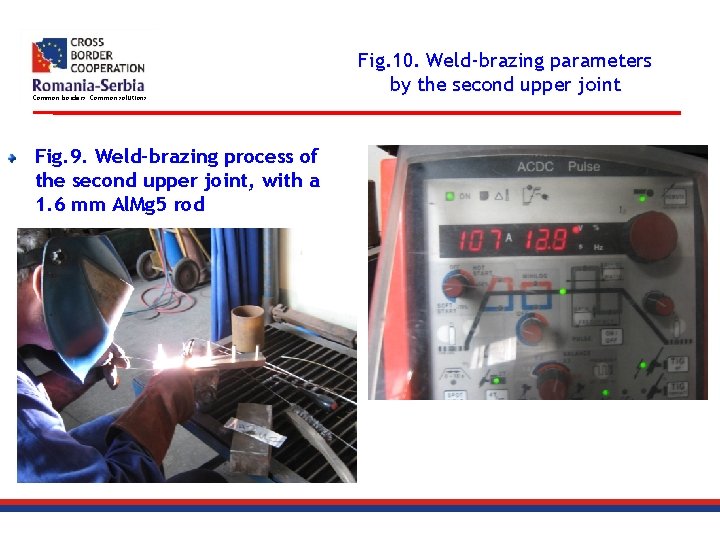 Common borders. Common solutions. Fig. 9. Weld-brazing process of the second upper joint, with