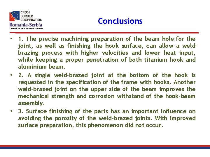 Conclusions Common borders. Common solutions. • 1. The precise machining preparation of the beam