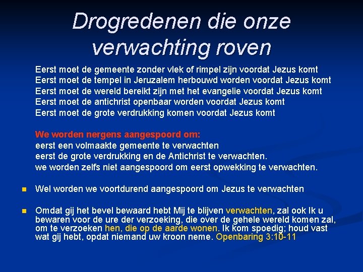 Drogredenen die onze verwachting roven Eerst moet de gemeente zonder vlek of rimpel zijn