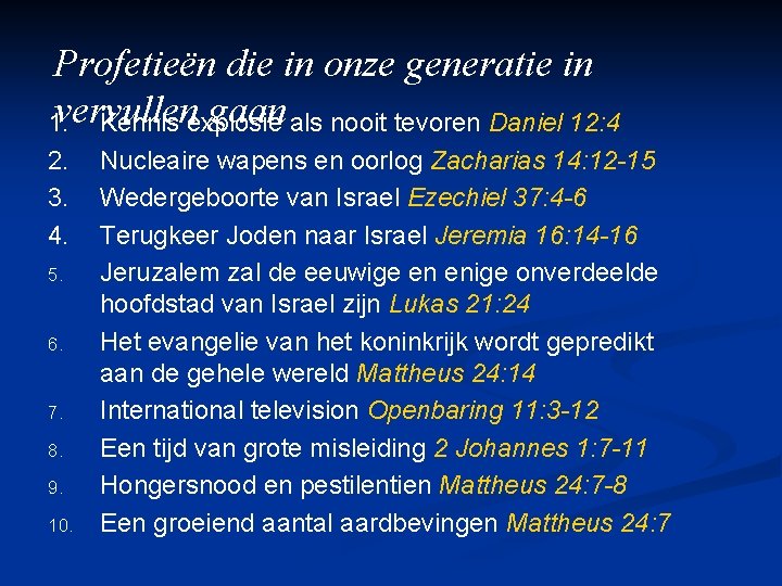 Profetieën die in onze generatie in vervullen gaan als nooit tevoren Daniel 12: 4