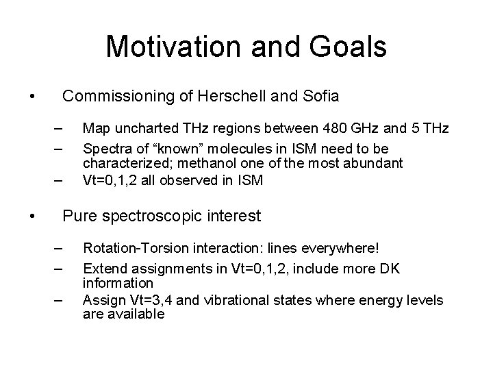 Motivation and Goals • Commissioning of Herschell and Sofia – – – • Map