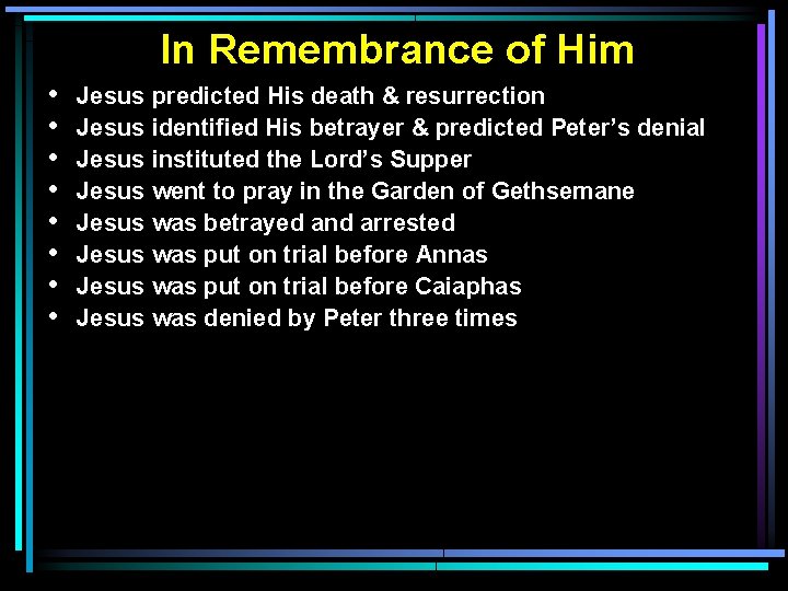 In Remembrance of Him • • Jesus predicted His death & resurrection Jesus identified In Remembrance of Him • • Jesus predicted His death & resurrection Jesus identified