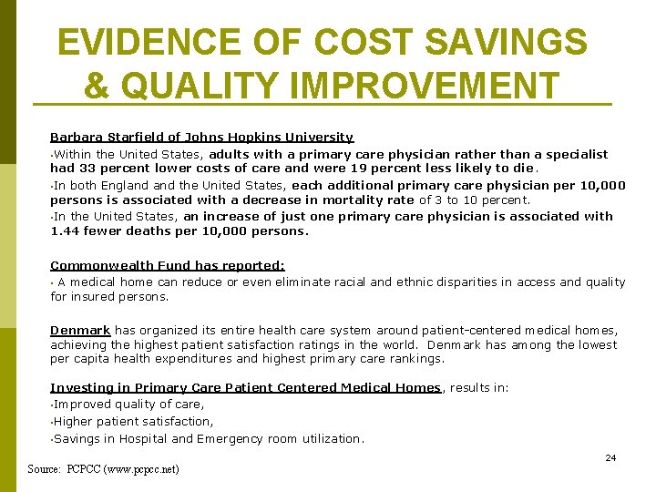 EVIDENCE OF COST SAVINGS & QUALITY IMPROVEMENT Barbara Starfield of Johns Hopkins University •