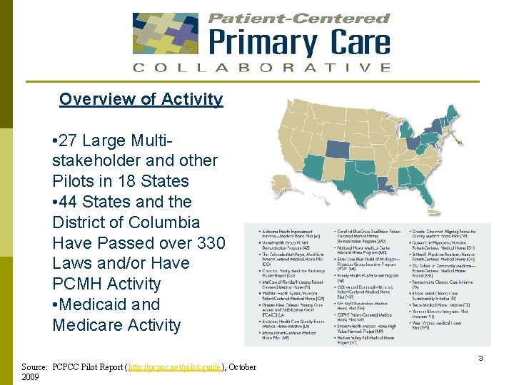 Overview of Activity • 27 Large Multistakeholder and other Pilots in 18 States •
