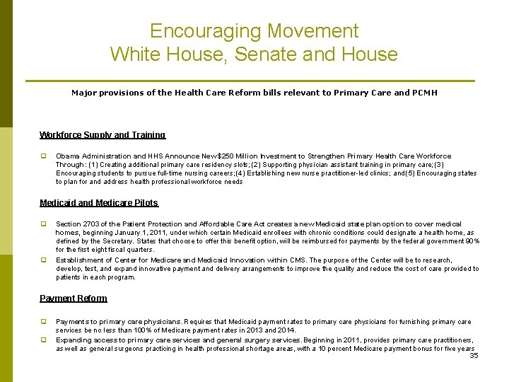 Encouraging Movement White House, Senate and House Major provisions of the Health Care Reform
