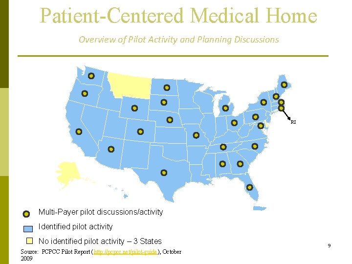 Patient-Centered Medical Home Overview of Pilot Activity and Planning Discussions RI Multi-Payer pilot discussions/activity