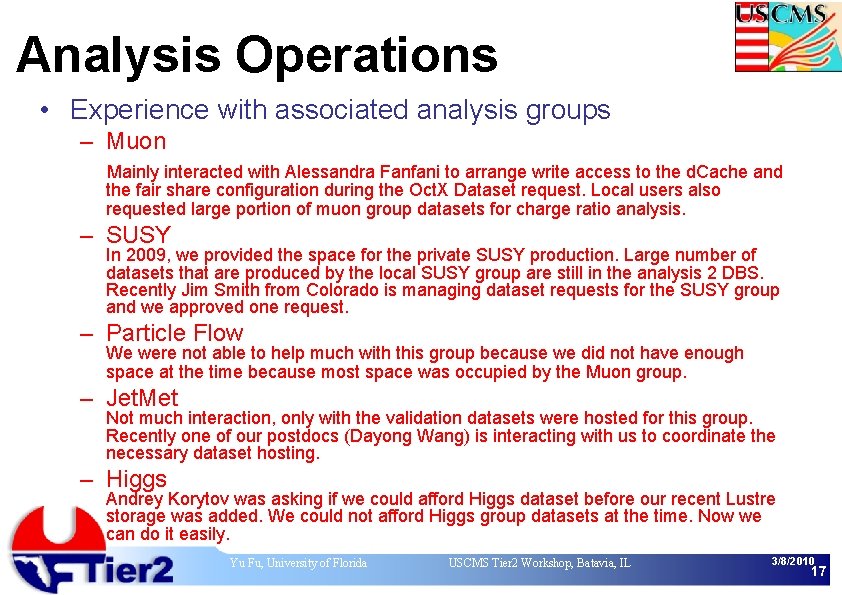 Analysis Operations • Experience with associated analysis groups – Muon Mainly interacted with Alessandra