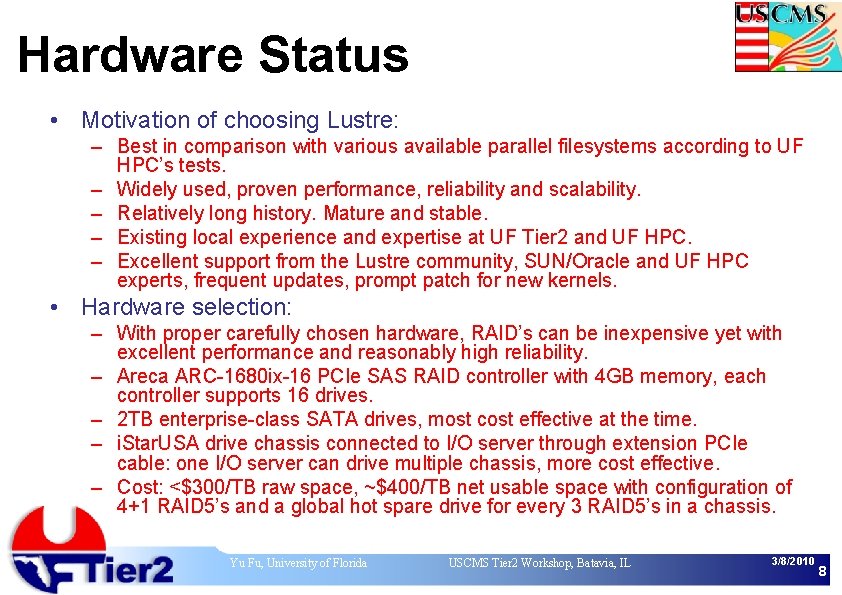 Hardware Status • Motivation of choosing Lustre: – Best in comparison with various available
