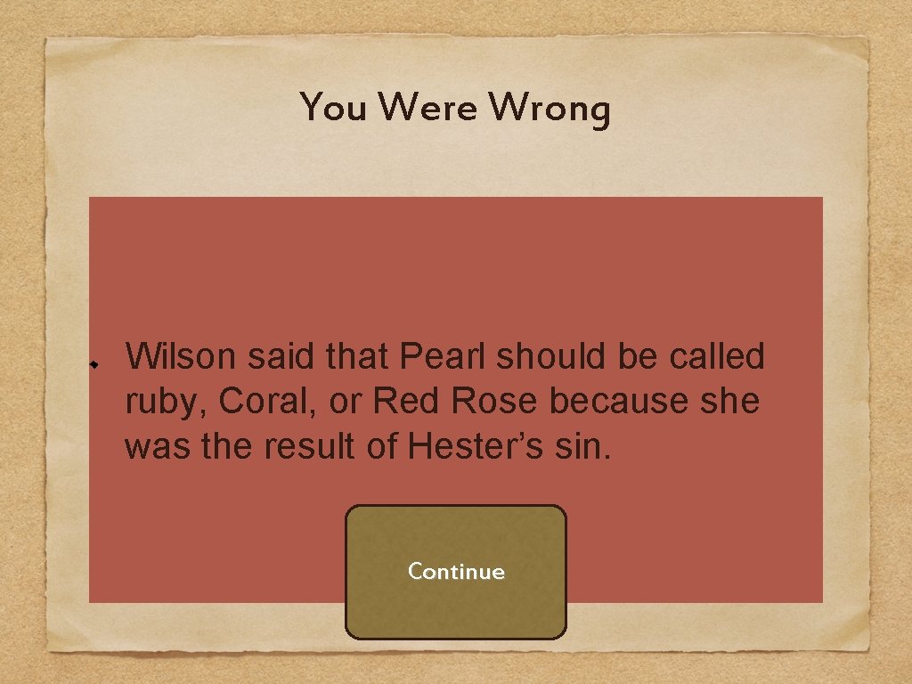 You Were Wrong Wilson said that Pearl should be called ruby, Coral, or Red