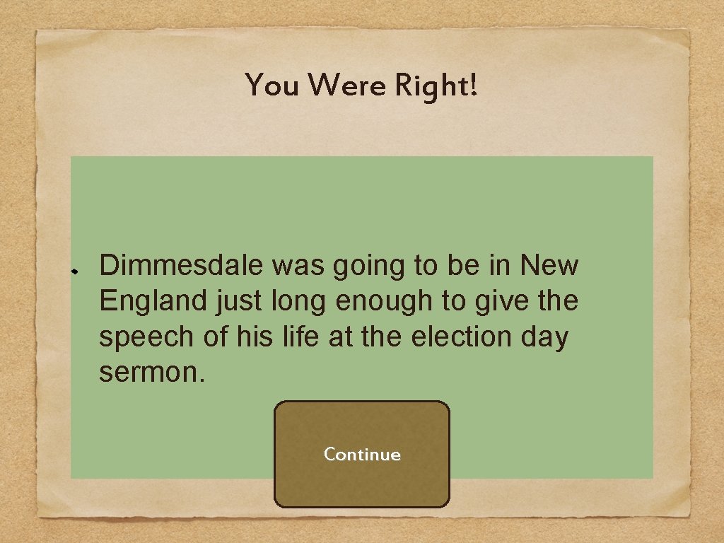 You Were Right! Dimmesdale was going to be in New England just long enough