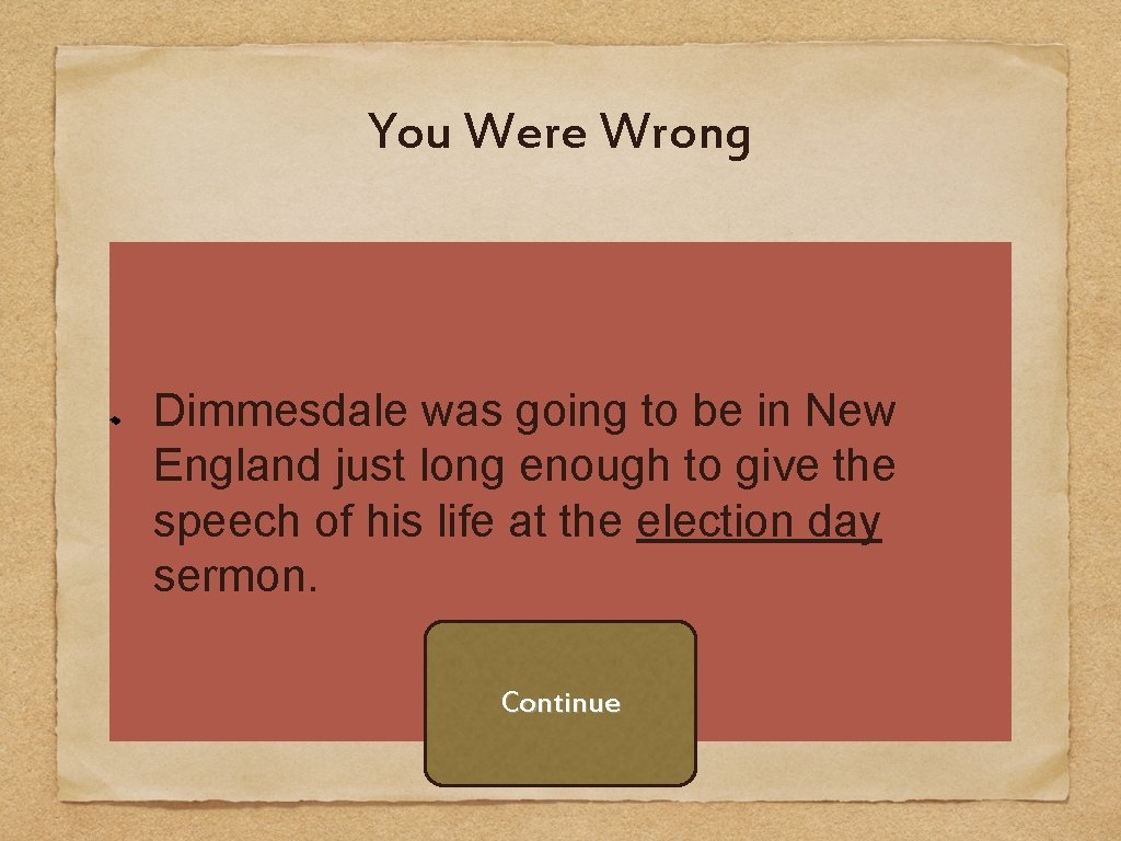 You Were Wrong Dimmesdale was going to be in New England just long enough