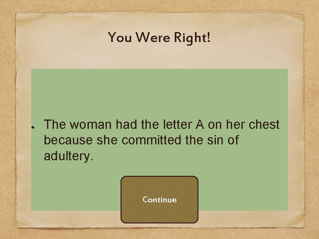 You Were Right! The woman had the letter A on her chest because she