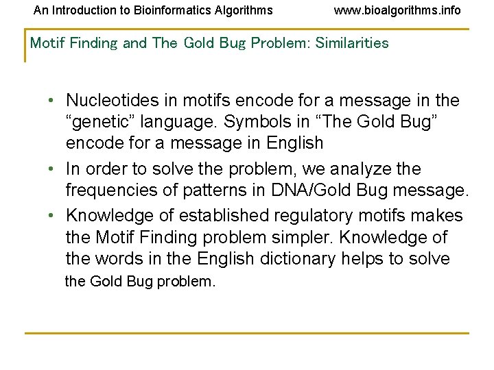 An Introduction to Bioinformatics Algorithms www. bioalgorithms. info Motif Finding and The Gold Bug