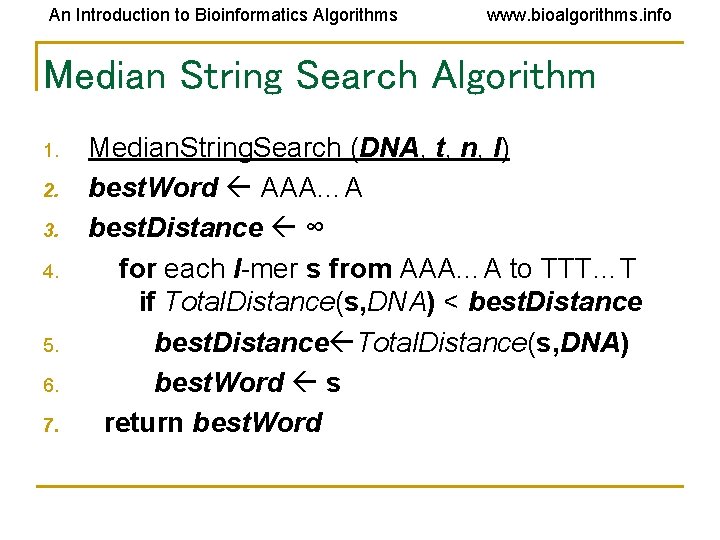 An Introduction to Bioinformatics Algorithms www. bioalgorithms. info Median String Search Algorithm 1. 2.