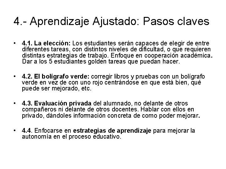 4. - Aprendizaje Ajustado: Pasos claves • 4. 1. La elección: Los estudiantes serán