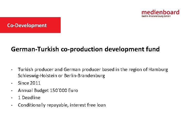 Co-Development MEDIENBOARD IN SHORT German-Turkish co-production development fund - Turkish producer and German producer